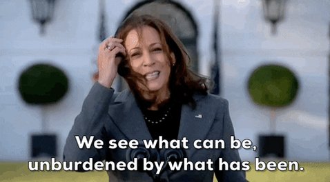 Kamala Harris What can be unburdened by what has been